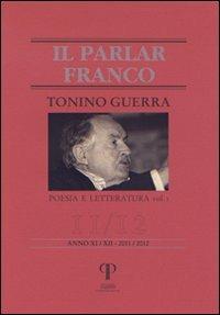Tonino Guerra. Poesia e letteratura. Vol. 1  - Libro Pazzini 2013, Parlar franco | Libraccio.it