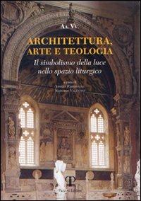 Architettura, arte e teologia. Il simbolismo della luce nello spazio liturgico - Johnny Farabegoli, Natalino Valentini - Libro Pazzini 2013, Varia | Libraccio.it