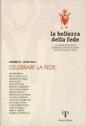 La bellezza della fede. I quaderni dell'Istituto di Scienze Religiose Sant'Apollinare di Forlì (2013). Vol. 2: Celebrare la fede.