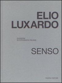 Elio Luxardo. Senso. Quaderni di fotografia italiana. Ediz. illustrata  - Libro Pazzini 2015, Fotografia | Libraccio.it