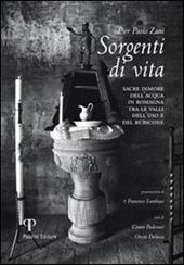 Sorgenti di vita. Sacre dimore dell'acqua di Romagna tra le valli dell'uso e del Rubicone