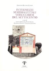 Intermezzi semidialettali verucchiesi del Settecento. Testo italiano a fronte. Ediz. integrale. Vol. 1