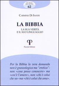 La Bibbia. La sua verità e il suo linguaggio - Carmine Di Sante - Libro Pazzini 2015, Al di là del detto | Libraccio.it