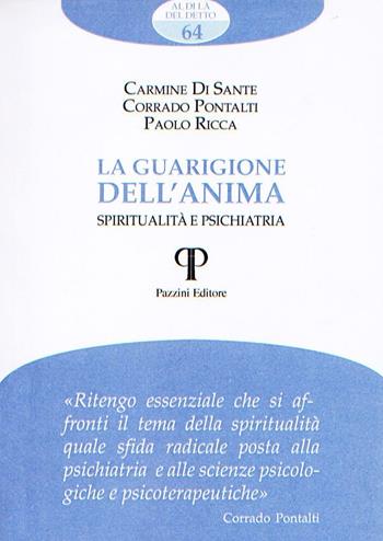 La guarigione dell'anima. Spiritualità e psichiatria - Carmine Di Sante, Corrado Pontalti, Paolo Ricca - Libro Pazzini 2016, Al di là del detto | Libraccio.it