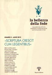 La bellezza della fede. I quaderni dell'Istituto di Scienze Religiose Sant'Apollinare di Forlì (2013). Vol. 4: Scriptura crescit cum legentibus.