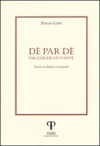 Dé Par Dé. Par Zache ad Svarné. Testo romagnolo - Sergio Lepri - Libro Pazzini 2016, Parole nell'ombra: poesia in lingua e dialetto | Libraccio.it