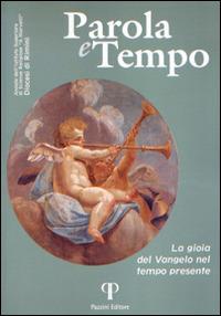 Parola e tempo (2015-2016). Vol. 14: La gioia del Vangelo nel tempo presente.  - Libro Pazzini 2017, Gregorio da Rimini | Libraccio.it