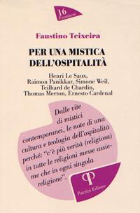 Per una mistica dell'ospitalità - Faustino Teixeira - Libro Pazzini 2017, Frontiere | Libraccio.it