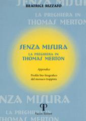 Senza misura. La preghiera in Thomas Merton