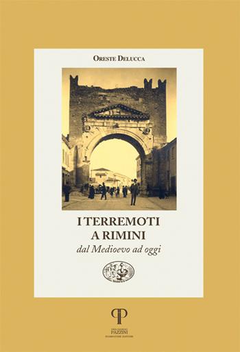 I terremoti a Rimini dal Medioevo ad oggi. Ediz. illustrata - Oreste Deluca - Libro Pazzini 2019, Nell'attesa del regno | Libraccio.it