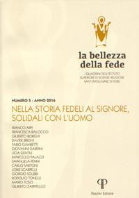 La bellezza della fede. I quaderni dell'Istituto di Scienze Religiose Sant'Apollinare di Forlì. Vol. 5: Nella storia fedeli al signore, solidali con l'uomo  - Libro Pazzini 2017, Bellezza della fede | Libraccio.it