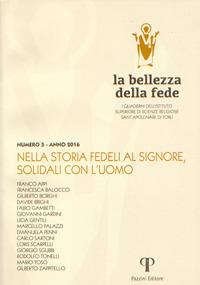 La bellezza della fede. I quaderni dell'Istituto di Scienze Religiose Sant'Apollinare di Forlì. Vol. 5: Nella storia fedeli al signore, solidali con l'uomo.  - Libro Pazzini 2017, Bellezza della fede | Libraccio.it