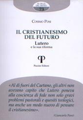 Il cristianesimo del futuro. Lutero e la sua riforma