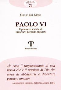 Paolo VI. Il pensiero sociale di Giovanni Battista Montini - Giulio Dal Maso - Libro Pazzini 2017, Al di là del detto | Libraccio.it