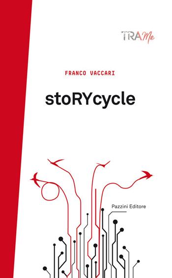 StoRYcycle - Franco Vaccari - Libro Pazzini 2018, TraMe | Libraccio.it