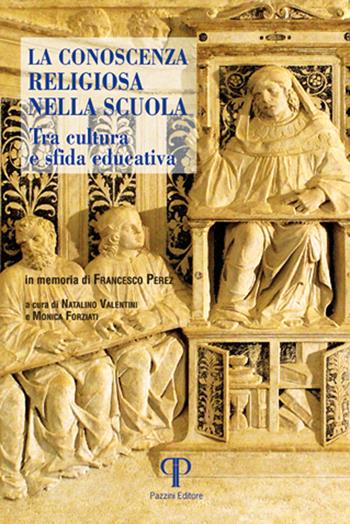 La conoscenza religiosa nella scuola. Tra cultura e sfida educativa  - Libro Pazzini 2020, Moralia | Libraccio.it