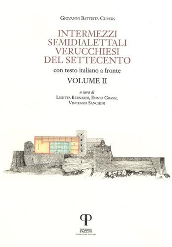 Intermezzi semidialettali verucchiesi del Settecento. Testo italiano a fronte. Ediz. integrale. Vol. 2 - Giovanni Battista Cupers - Libro Pazzini 2019, Vernacola | Libraccio.it