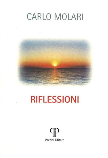 Riflessioni - Carlo Molari - Libro Pazzini 2020, Moralia | Libraccio.it
