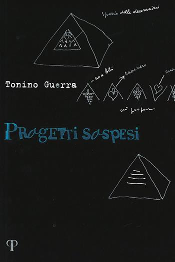 Progetti sospesi - Tonino Guerra - Libro Pazzini 2021, Varia | Libraccio.it