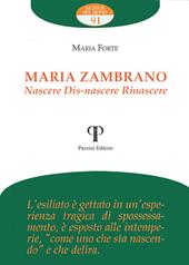 Maria Zambrano. Nascere. Dis-nascere. Rinascere