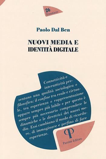 Nuovi media e identità digitale - Paolo Del Ben - Libro Pazzini 2021, Frontiere | Libraccio.it