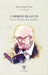 Carmine di Sante. Per una teologia della gentilezza. Ediz. integrale