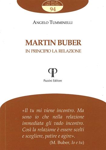 Martin Buber. In principio la relazione - Angelo Tumminelli - Libro Pazzini 2023, Al di là del detto | Libraccio.it