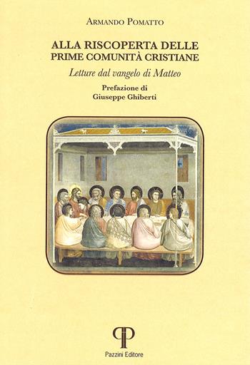 Alla riscoperta delle prime comunità cristiane. Letture dal Vangelo di Matteo. Ediz. integrale - Armando Pomatto - Libro Pazzini 2022, Moralia | Libraccio.it