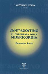 Sant'Agostino e l'esperienza della misericordia. Preghiere scelte