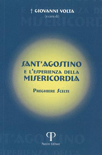 Sant'Agostino e l'esperienza della misericordia. Preghiere scelte  - Libro Pazzini 2023, Nell'attesa del regno | Libraccio.it