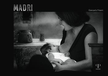 Madri. Ediz. illustrata - Giancarlo Frisoni - Libro Pazzini 2024, Fotografia | Libraccio.it