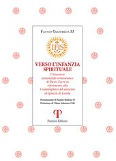 Verso l'infanzia spirituale. L'itinerario esistenziale-ermeneutico di Pietro Favre in riferimento alla «Contemplatio ad amorem» di Ignazio di Loyola