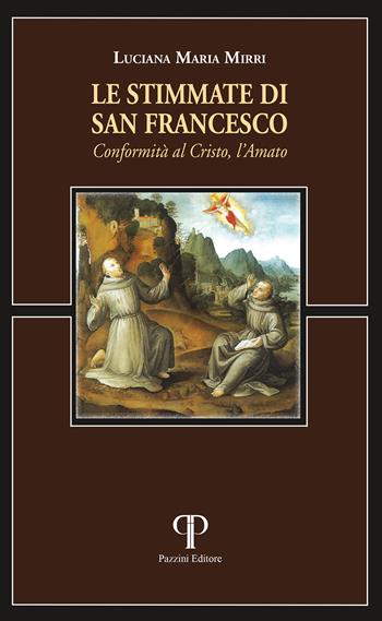 Le stimmate di san Francesco. Conformità al Cristo, l'Amato - Luciana Maria Mirri - Libro Pazzini 2024, Absorbeat. Libri di spirit. francescana | Libraccio.it