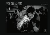 Voi chi siete? Ediz. illustrata