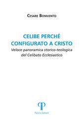 Celibe perché configurato a Cristo. Veloce panoramica storico-teologica del celibato ecclesiastico