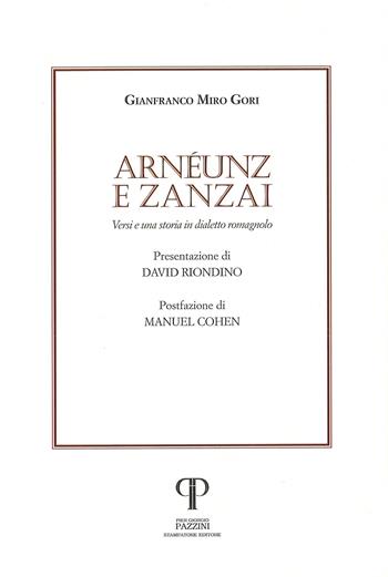 Arnéunz e Zanzai. Versi e una storia in dialetto romagnolo - Gianfranco Miro Gori - Libro Pazzini 2025, Parole nell'ombra: poesia in lingua e dialetto | Libraccio.it