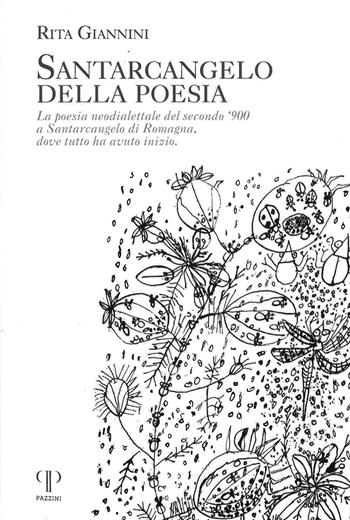 Santarcangelo della poesia. La poesia neodialettale del secondo '900 a Santarcangelo di Romagna dove tutto ha avuto inizio - Rita Giannini - Libro Pazzini 2026, Varia | Libraccio.it