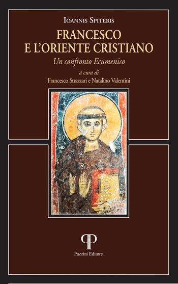 Francesco e l'oriente cristiano. Un confronto ecumenico - Ioannis Spiteris - Libro Pazzini 2026, Absorbeat. Libri di spirit. francescana | Libraccio.it