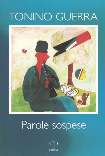 Parole sospese. Ediz. illustrata - Tonino Guerra - Libro Pazzini 2026, Parole nell'ombra: poesia in lingua e dialetto | Libraccio.it