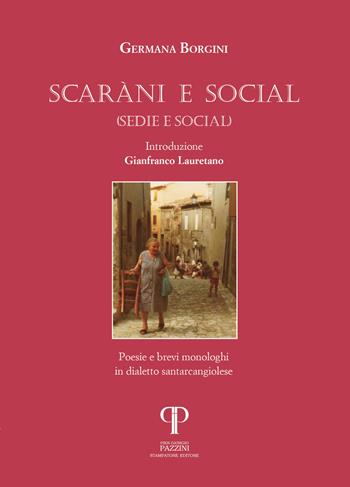Scaràni e social (sedie e social). Poesie e brevi monologhi in dialetto santarcangiolese - Germana Borgini - Libro Pazzini 2026, Parole nell'ombra: poesia in lingua e dialetto | Libraccio.it