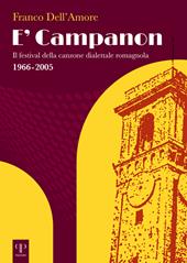 E' campanon. Il festival della canzone dialettale romagnola 1966-2005. Ediz. illustrata