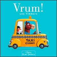 Vrum! Ediz. illustrata - Leo Timmers - Libro Clavis 2008, Prima infanzia | Libraccio.it