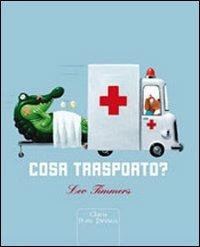 Cosa trasporto? Ediz. illustrata - Leo Timmers - Libro Clavis 2008, Prima infanzia | Libraccio.it
