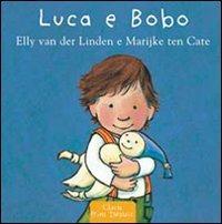 Luca e Bobo. Ediz. illustrata - Gerdien Van der Linden - Libro Clavis 2008, Prima infanzia | Libraccio.it