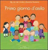 Primo giorno d'asilo. Ediz. illustrata - Elly Van der Linden, Suzanne Diederen - Libro Clavis 2013, Prima infanzia | Libraccio.it