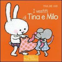 I vestiti di Tina e Milo. Ediz. illustrata - Pauline Oud - Libro Clavis 2009, Prima infanzia | Libraccio.it