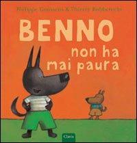 Benno non ha mai paura. Ediz. illustrata - Thierry Robberecht, Philippe Goossens - Libro Clavis 2009, Album illustrati | Libraccio.it