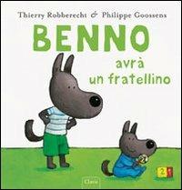 Benno avrà un fratellino. Ediz. illustrata - Thierry Robberecht, Philippe Goossens - Libro Clavis 2009, Album illustrati | Libraccio.it