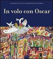 In volo con Oscar. Ediz. illustrata