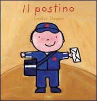 Il postino. Ediz. illustrata - Liesbet Slegers - Libro Clavis 2009, Prima infanzia | Libraccio.it